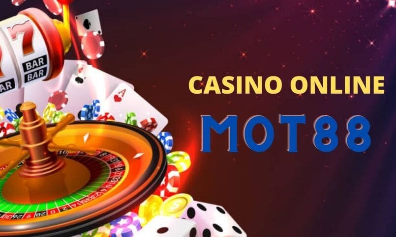 Khái quát vài nét về sòng bạc trực tuyến Mot88 casino